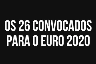 Os convocados da seleção nacional para o Euro 2020