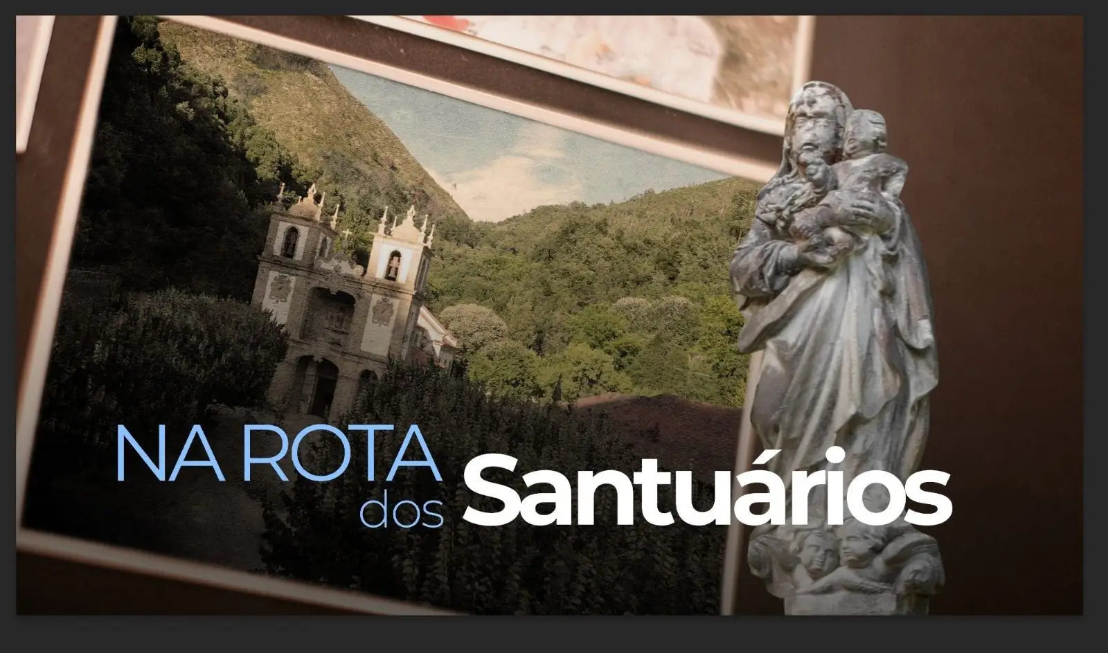 Na Rota dos Santuários