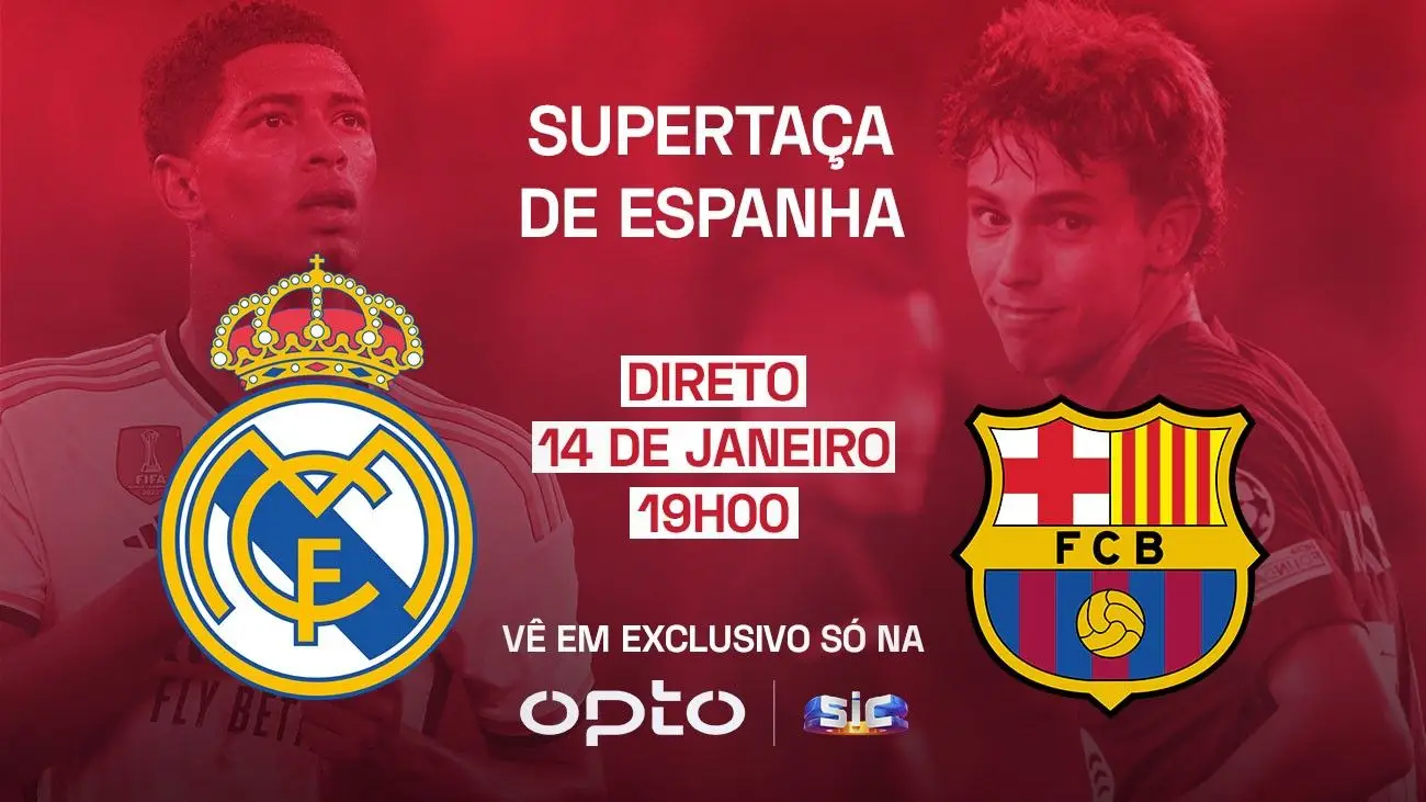  final entre Real Madrid e Barcelona em direto e em exclusivo na OPTO SIC